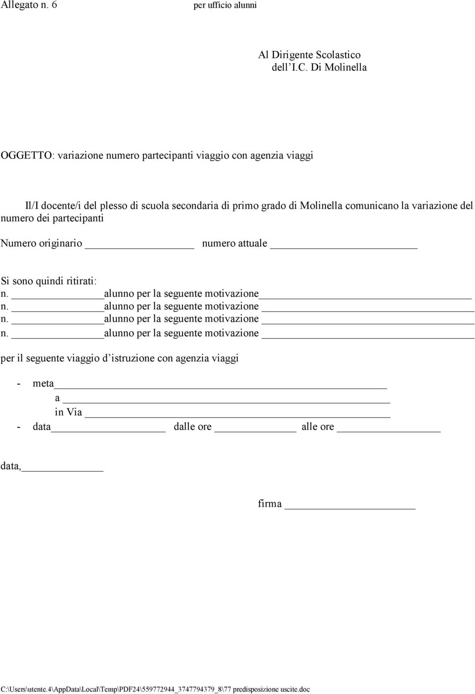 Molinella comunicano la variazione del numero dei partecipanti Numero originario numero attuale Si sono quindi ritirati: n.