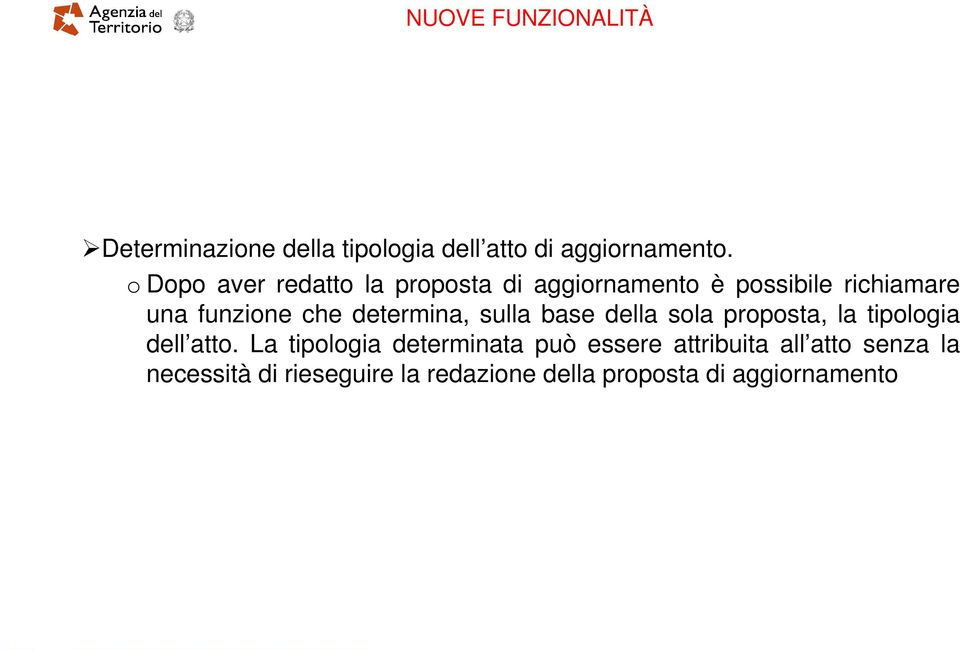 determina, sulla base della sola proposta, la tipologia dell atto.