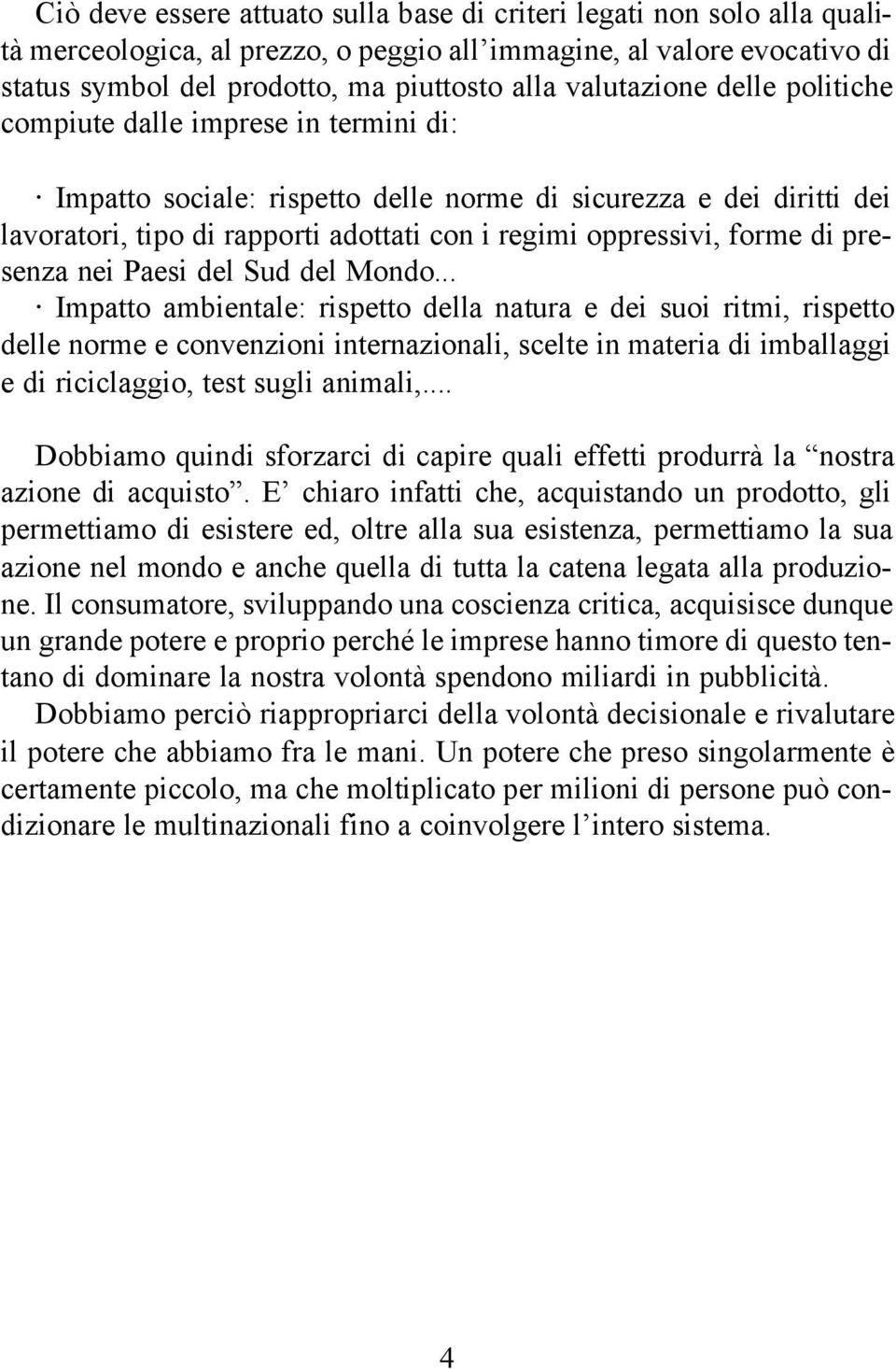 forme di presenza nei Paesi del Sud del Mondo.