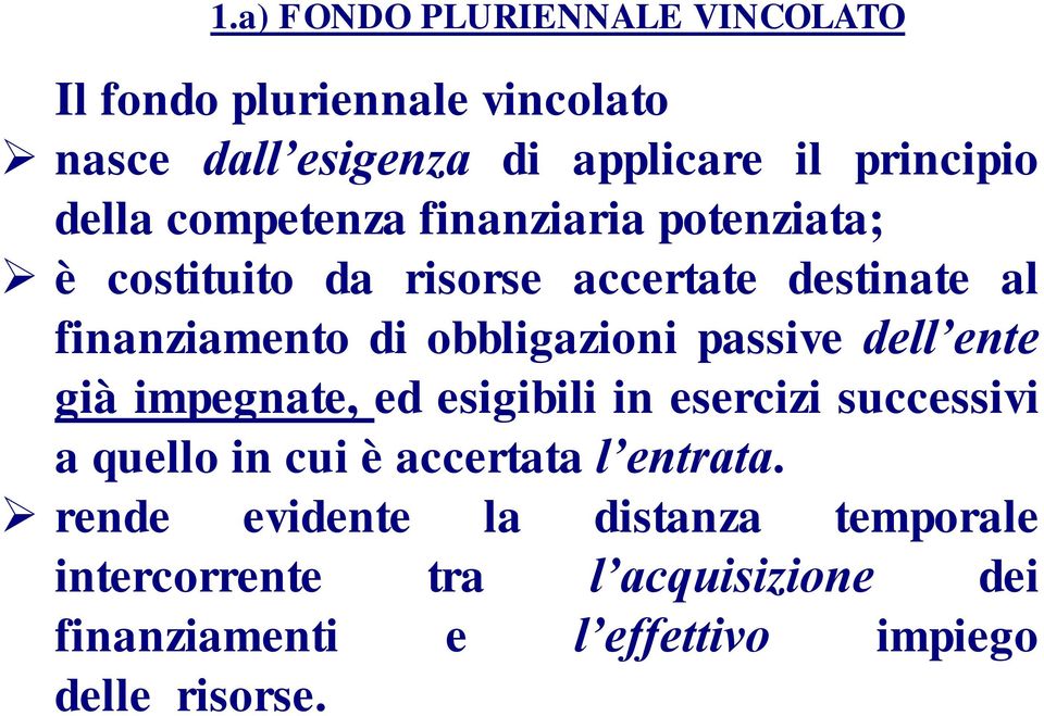 obbligazioni passive dell ente già impegnate, ed esigibili in esercizi successivi a quello in cui è accertata l