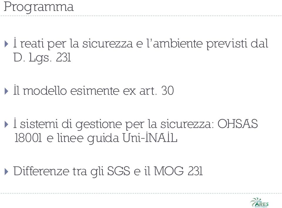 30 I sistemi di gestione per la sicurezza: OHSAS