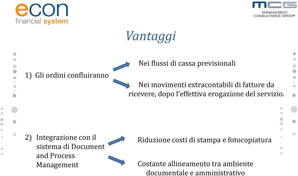 2) Integrazione con il sistema di Document and Process Management Riduzione costi