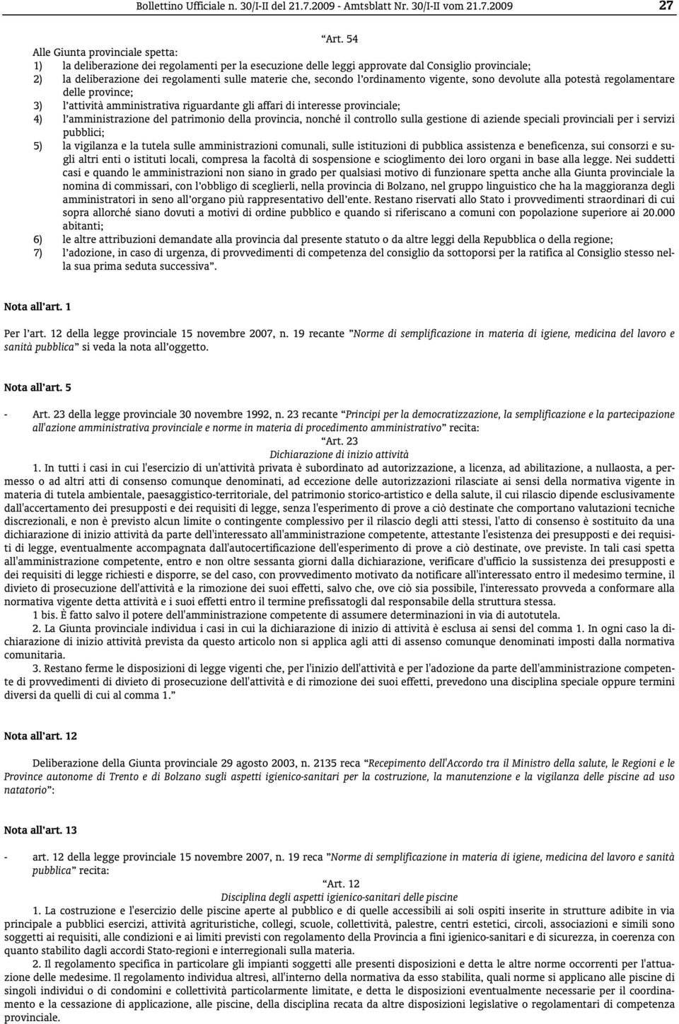 secondo l ordinamento vigente, sono devolute alla potestà regolamentare delle province; 3) l attività amministrativa riguardante gli affari di interesse provinciale; 4) l amministrazione del