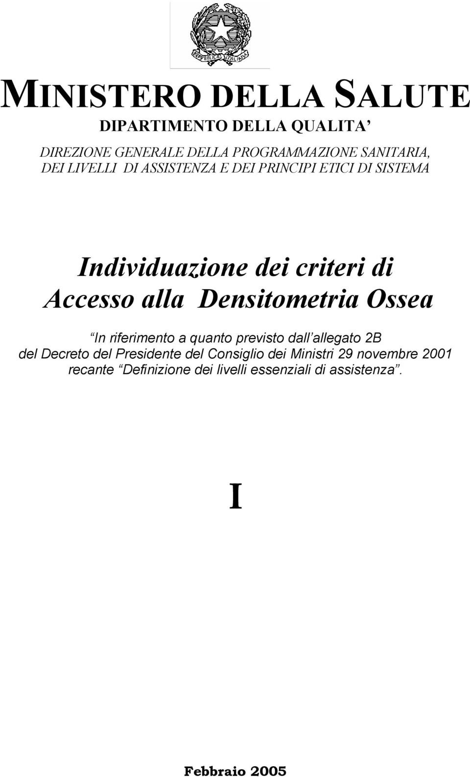 Densitometria Ossea In riferimento a quanto previsto dall allegato 2B del Decreto del Presidente del