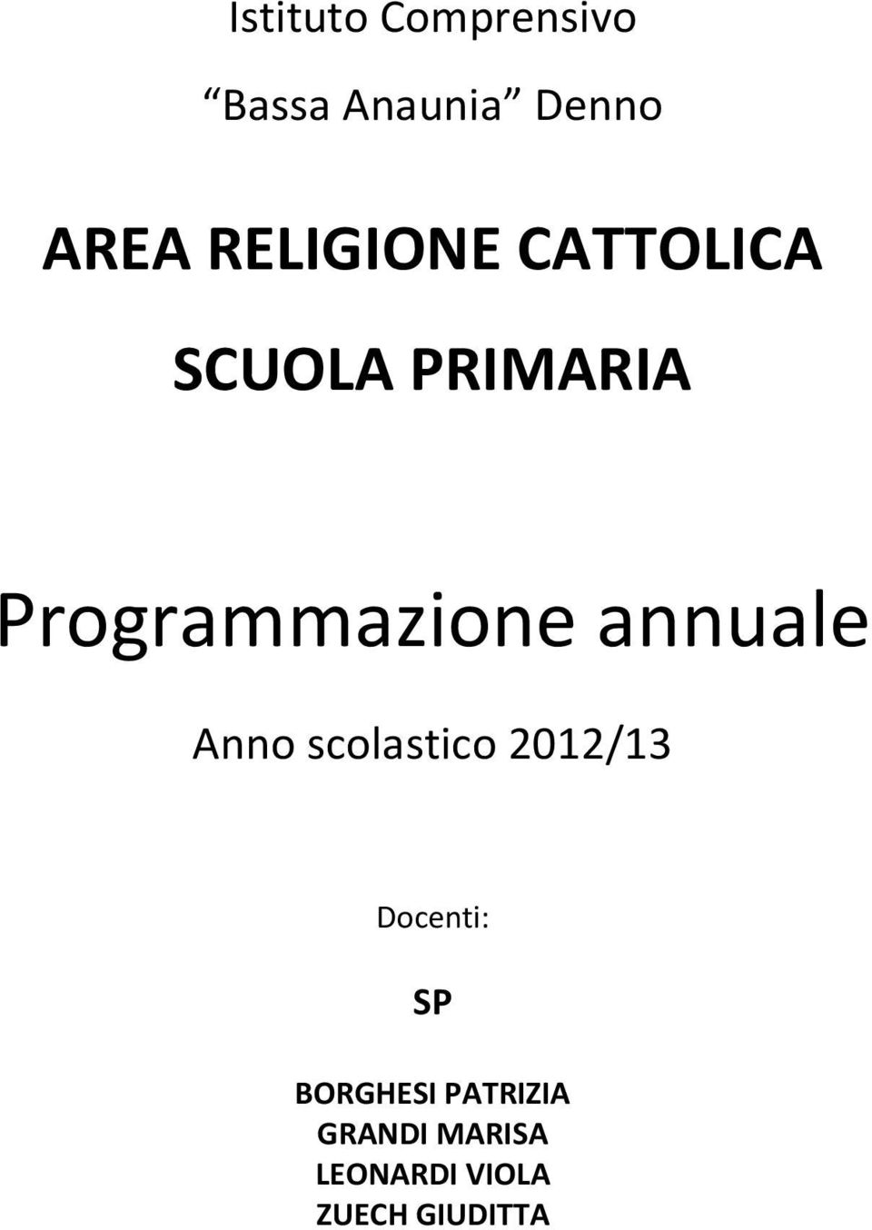 annuale Anno scolastico 2012/13 Docenti: SP