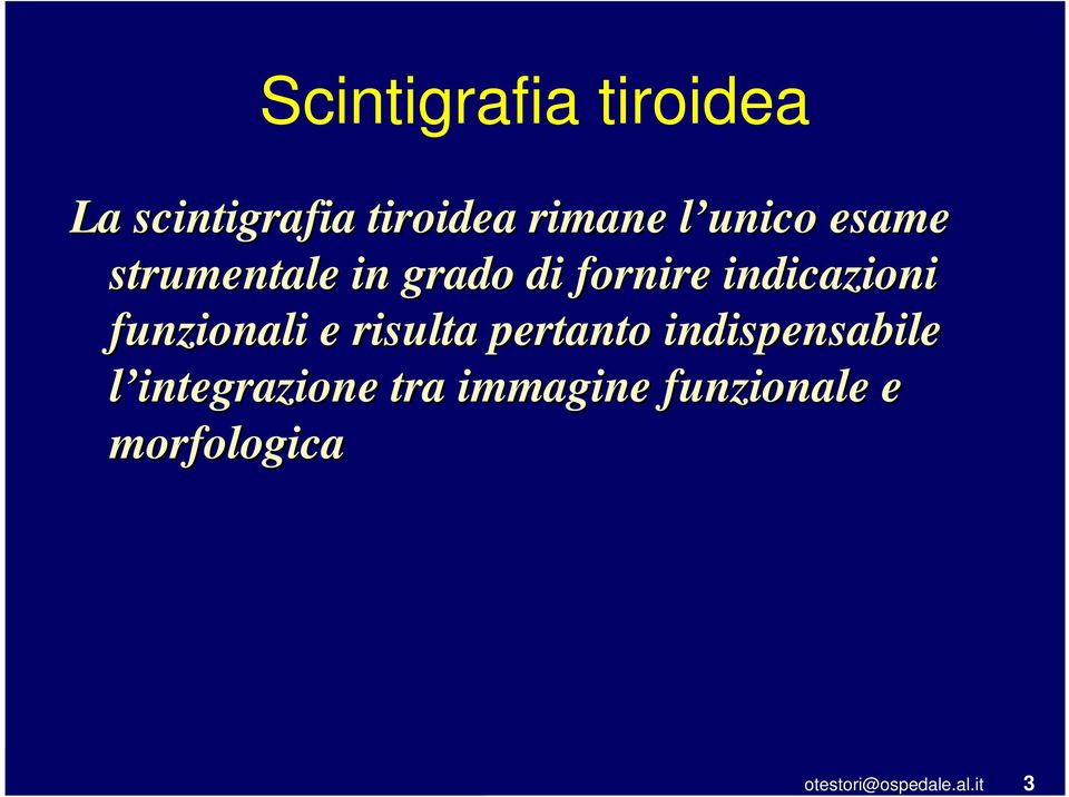 funzionali e risulta pertanto indispensabile l integrazione