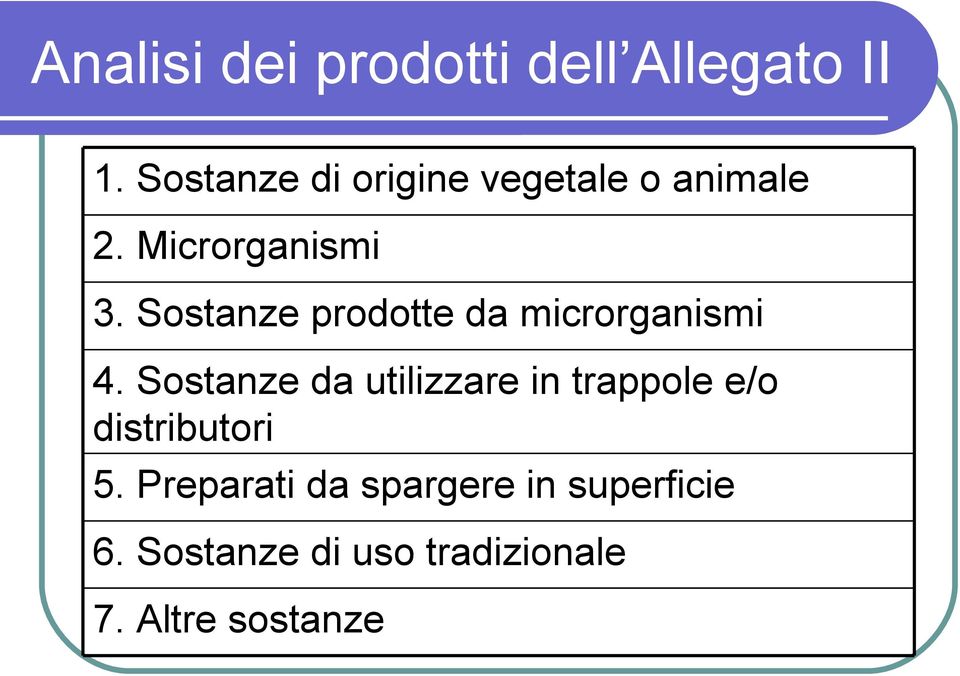 Sostanze prodotte da microrganismi 4.