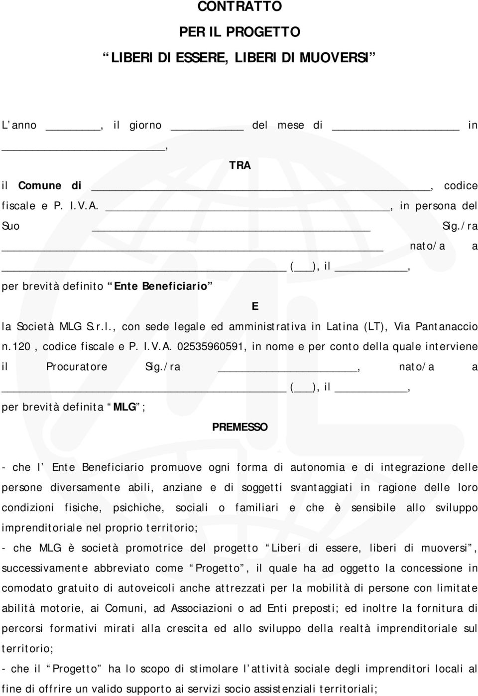 02535960591, in nome e per conto della quale interviene il Procuratore Sig.