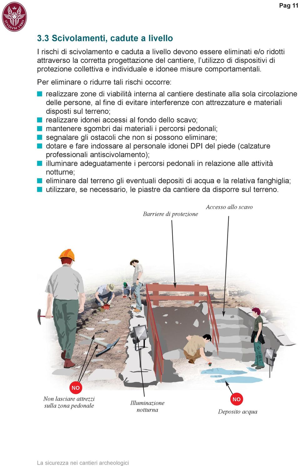 protezione collettiva e individuale e idonee misure comportamentali.