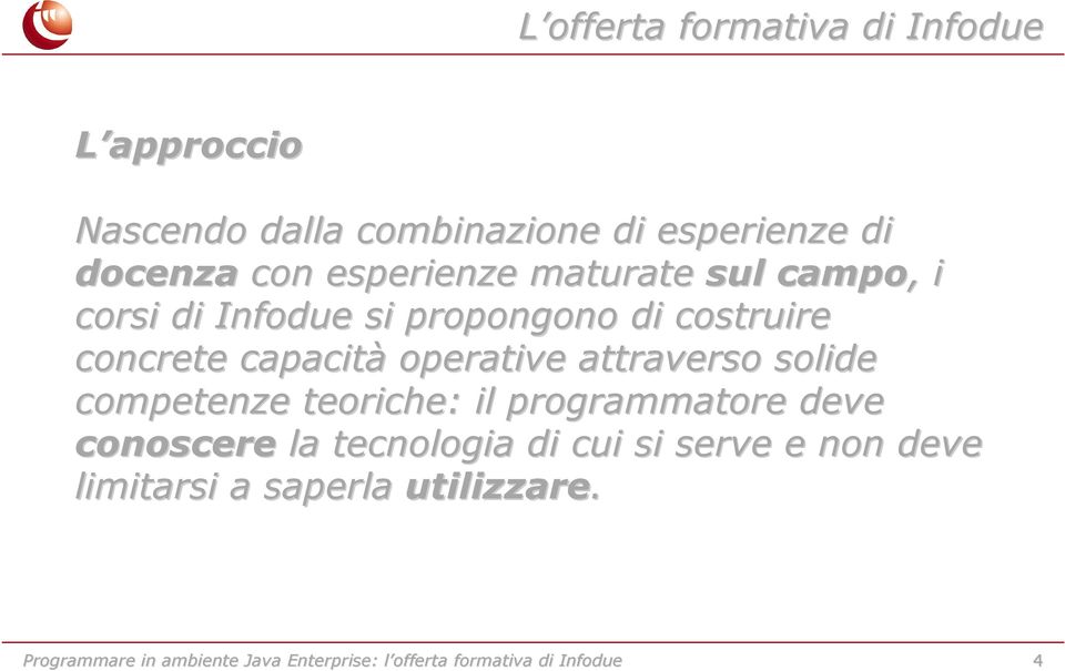 concrete capacità operative attraverso solide competenze teoriche: il