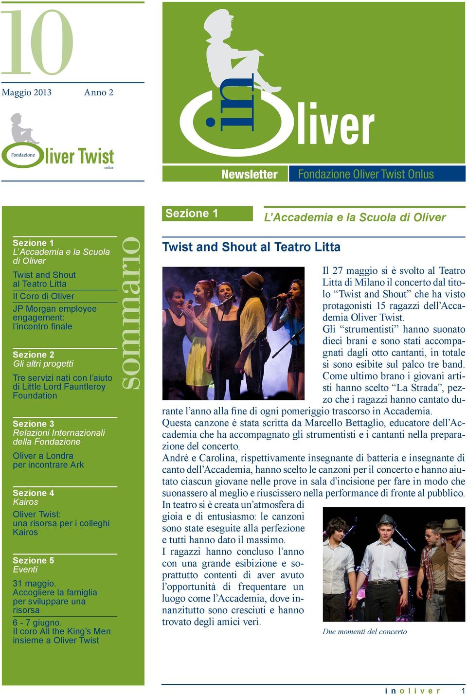 Sezione 4 Oliver Twist: una risorsa per i colleghi Sezione 5 Eventi 31 maggio. Accogliere la famiglia per sviluppare una risorsa 6-7 giugno.