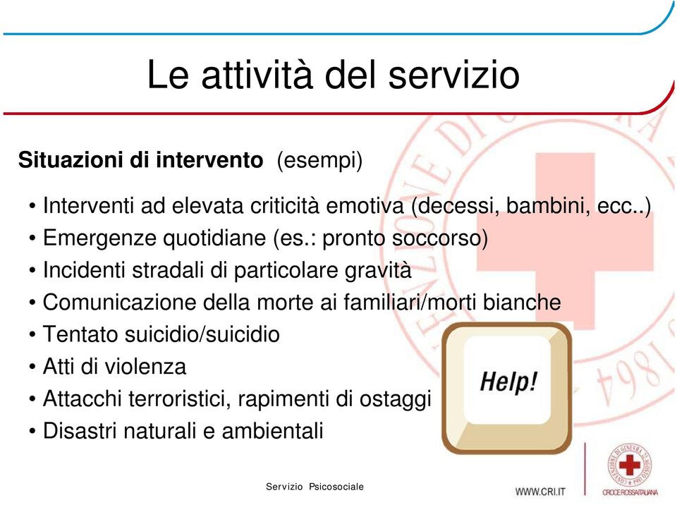 : pronto soccorso) Incidenti stradali di particolare gravità Comunicazione della morte ai