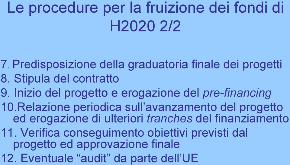 Inizio del progetto e erogazione del pre-financing 10.