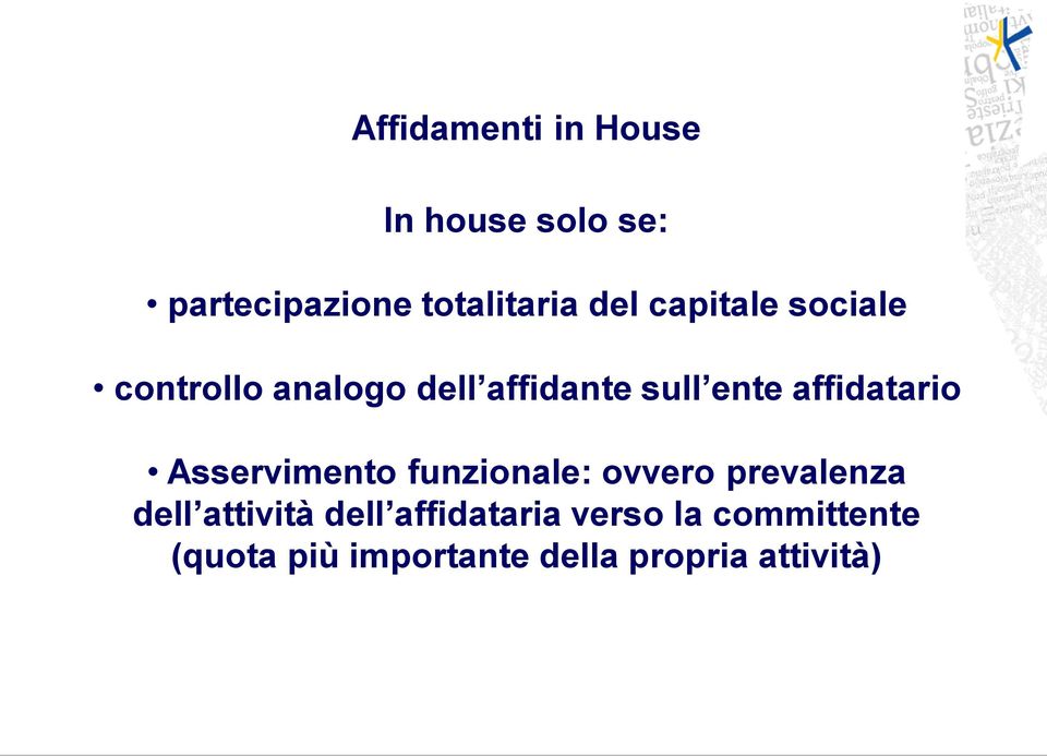 affidatario Asservimento funzionale: ovvero prevalenza dell attività