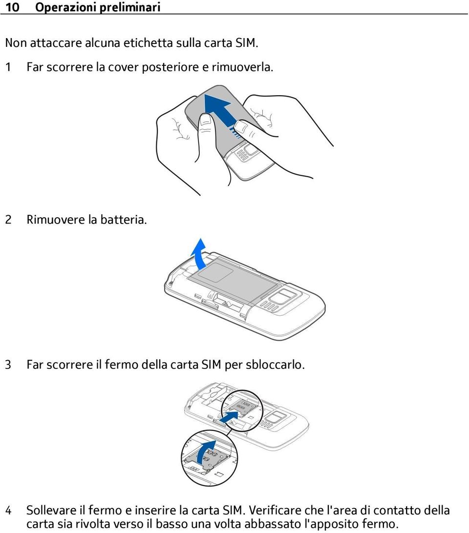 3 Far scorrere il fermo della carta SIM per sbloccarlo.