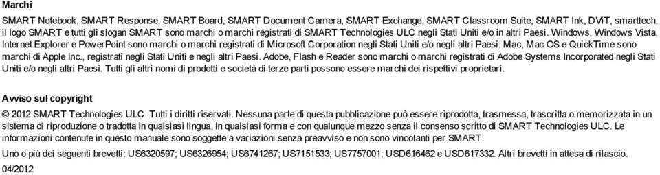 Mac, Mac OS e QuickTime sn marchi di Apple Inc., reistrati neli Stati Uniti e neli altri Paesi.