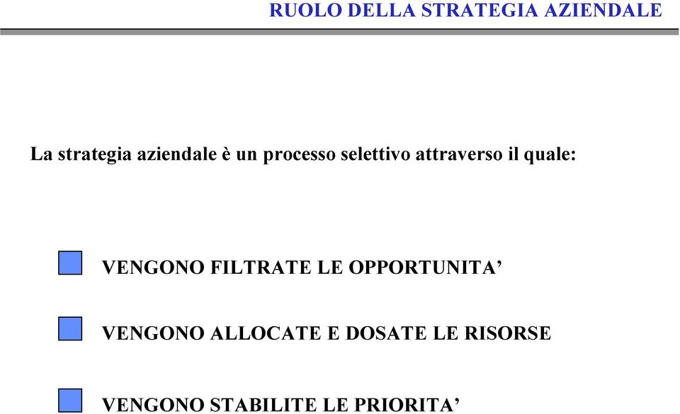 quale: VENGONO FILTRATE LE OPPORTUNITA VENGONO