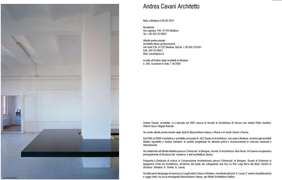 333 2219021 Mail: cavani@acz.it Iscritto all Ordine degli Architetti di Modena n. 595. Iscrizione in data 7.10.