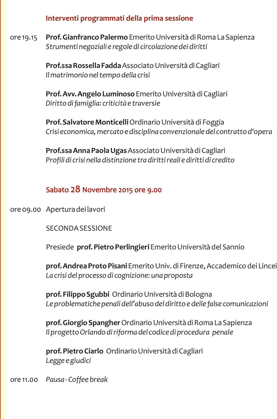 Salvatore Monticelli Ordinario Università di Foggia Crisi economica, mercato e disciplina convenzionale del contratto d'opera Prof.