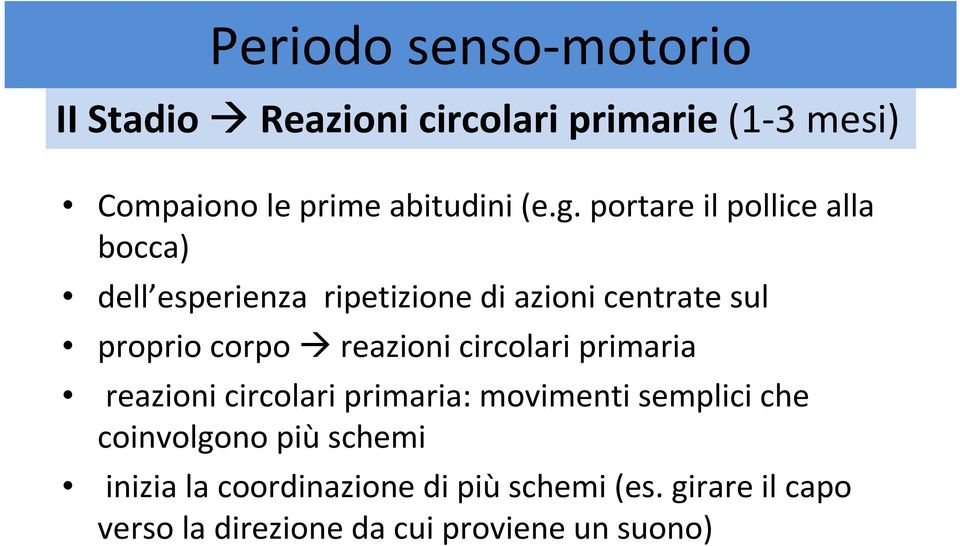 reazioni circolari primaria reazioni circolari primaria: movimenti semplici che coinvolgono più