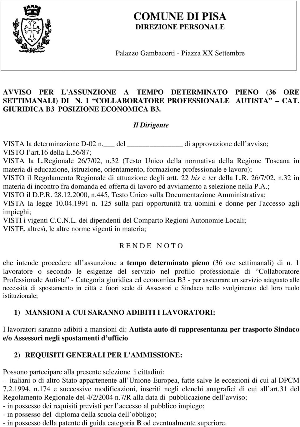 32 (Testo Unico della normativa della Regione Toscana in materia di educazione, istruzione, orientamento, formazione professionale e lavoro); VISTO il Regolamento Regionale di attuazione degli artt.