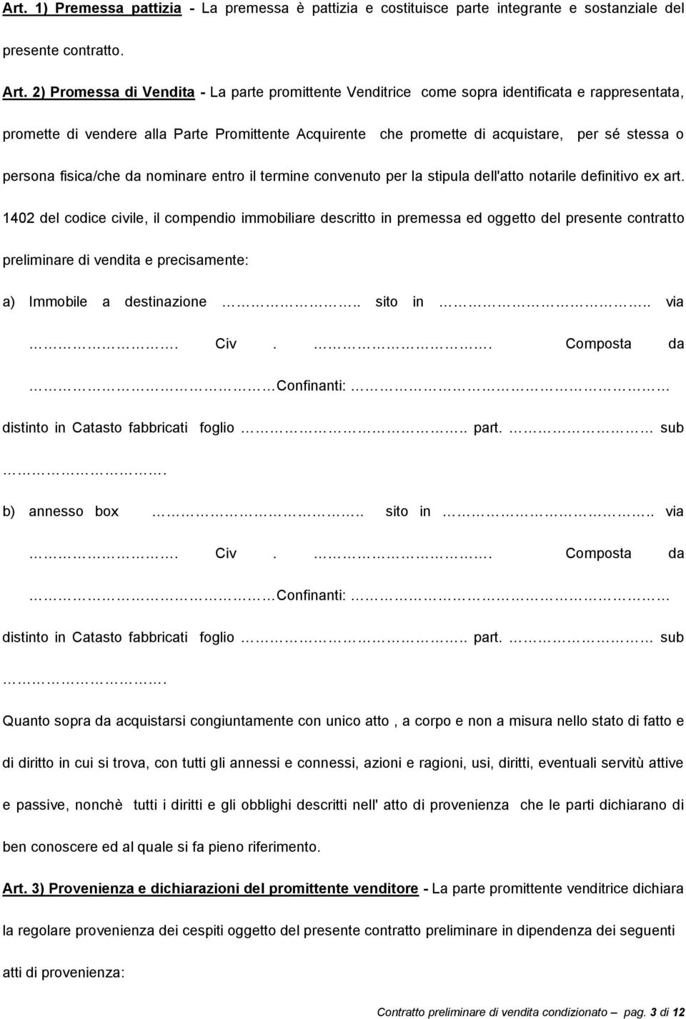 persona fisica/che da nominare entro il termine convenuto per la stipula dell'atto notarile definitivo ex art.