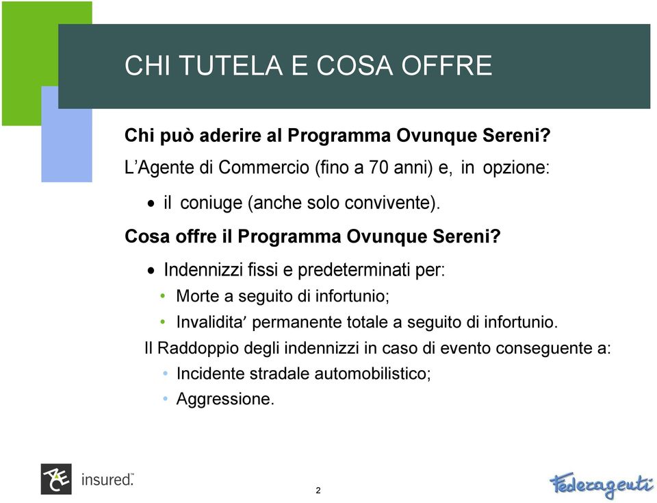 Cosa offre il Programma Ovunque Sereni?