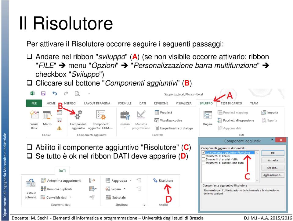 checkbox "Sviluppo") Cliccare sul bottone "Componenti aggiuntivi" (B) Dipartimento di Ingegneria