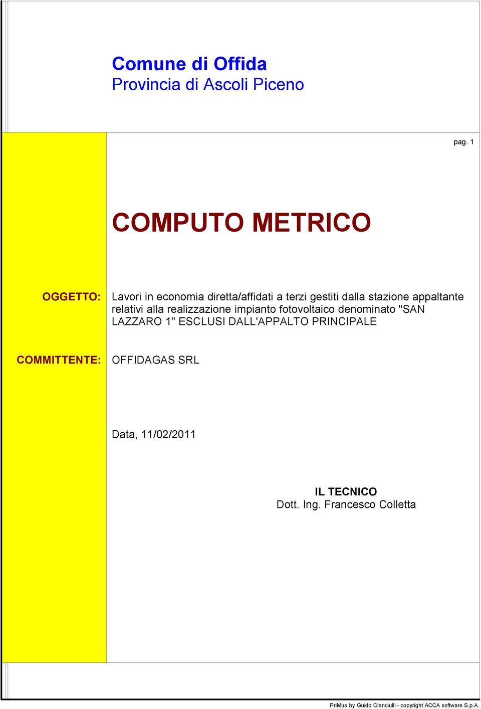 appaltante relativi alla realizzazione impianto fotovoltaico denominato "SAN LAZZARO 1" ESCLUSI