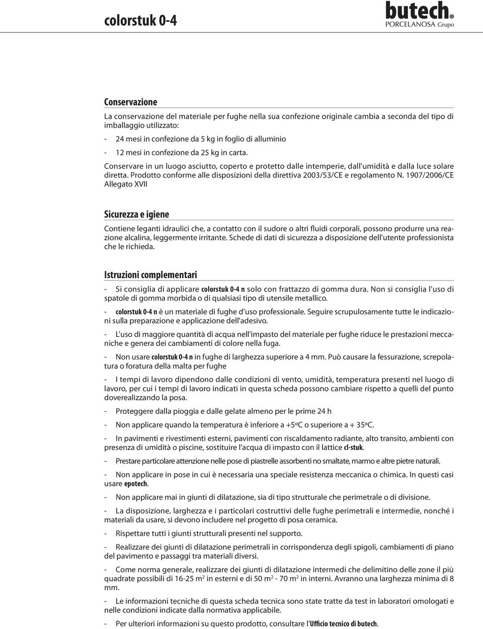 Prodotto conforme alle disposizioni della direttiva 2003/53/CE e regolamento N.