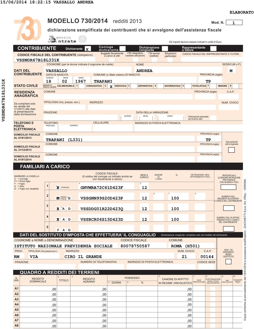 compilare solo se variata dal //0 alla data di presentazione della dichiarazione TELEFONO E POSTA ELETTRONICA DOMICILIO FISCALE AL 0/0/0 DOMICILIO FISCALE AL //0 DOMICILIO FISCALE AL 0/0/0 N. ORD.