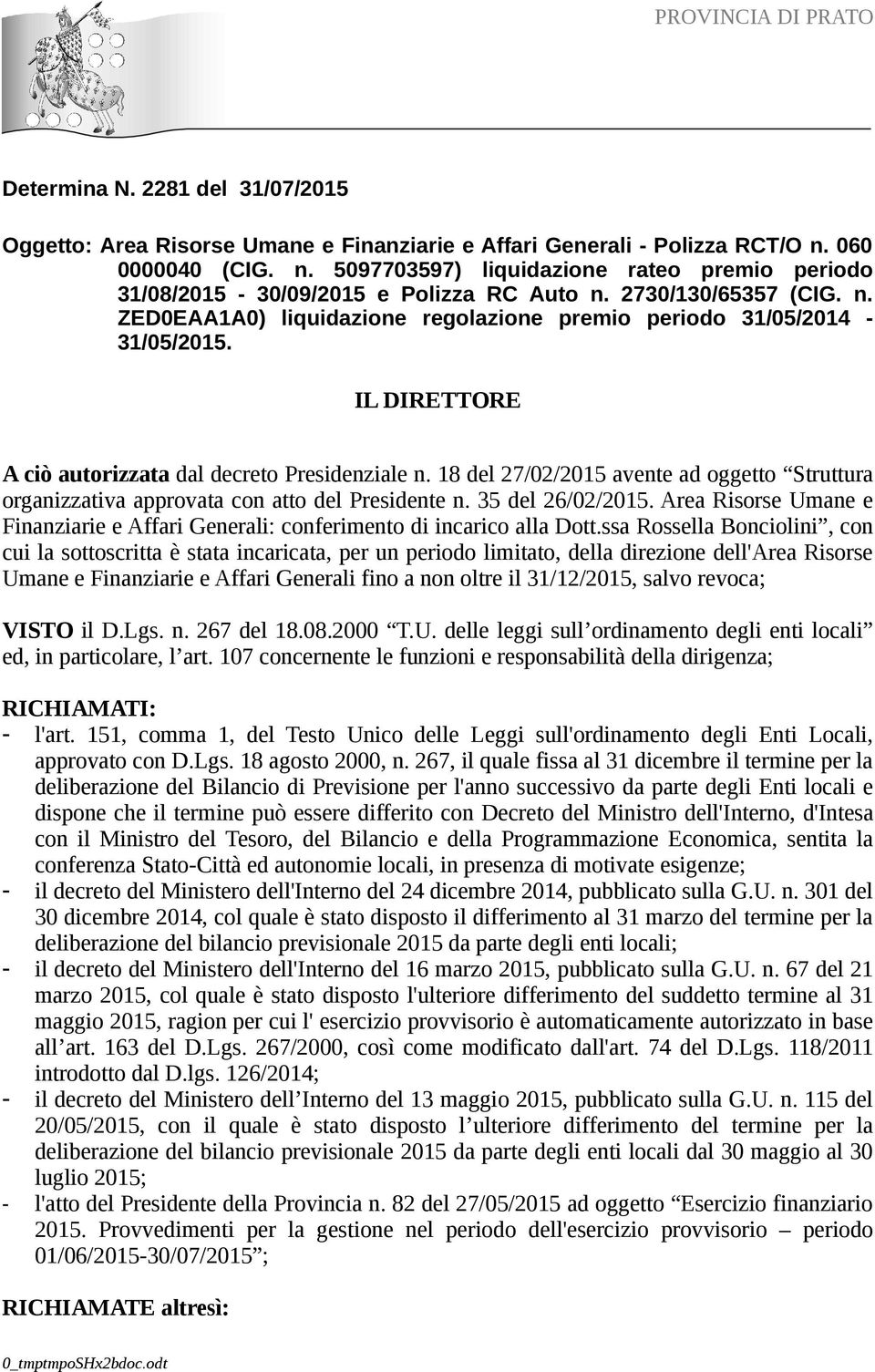 18 del 27/02/2015 avente ad oggetto Struttura organizzativa approvata con atto del Presidente n. 35 del 26/02/2015.