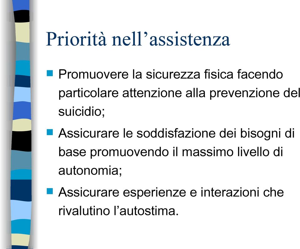 soddisfazione dei bisogni di base promuovendo il massimo livello di