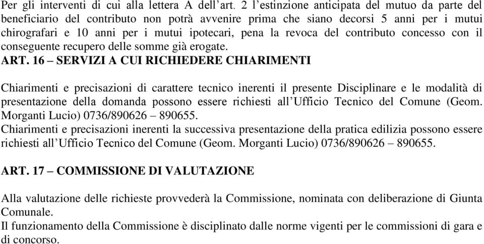 del contributo concesso con il conseguente recupero delle somme già erogate. ART.