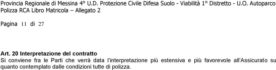 Parti che verrà data l interpretazione più estensiva