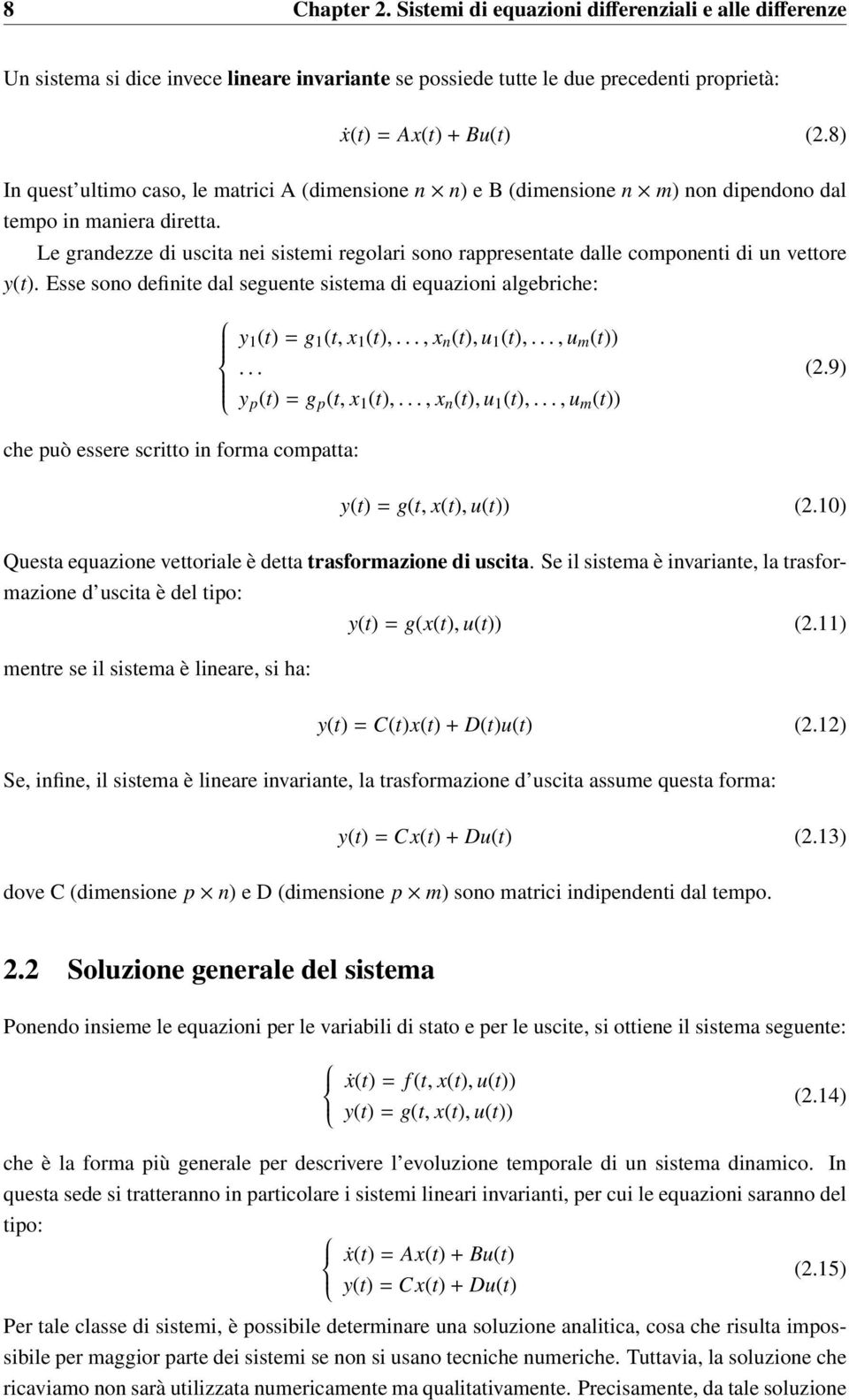 Le grandezze di uscita nei sistemi regolari sono rappresentate dalle componenti di un vettore y(t).