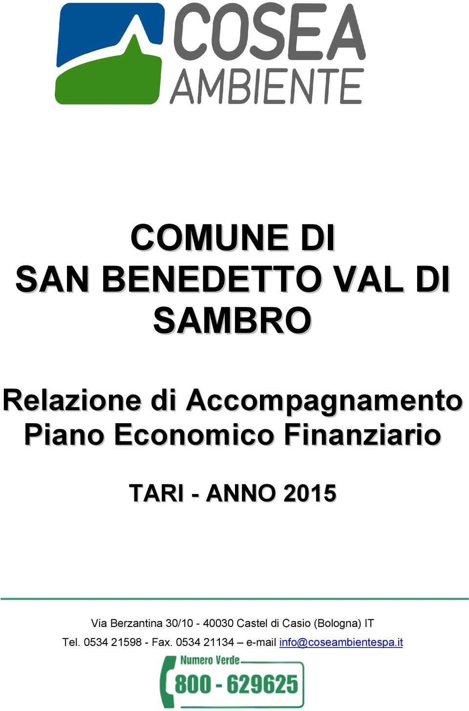 2015 Via Berzantina 30/10-40030 Castel di Casio (Bologna)