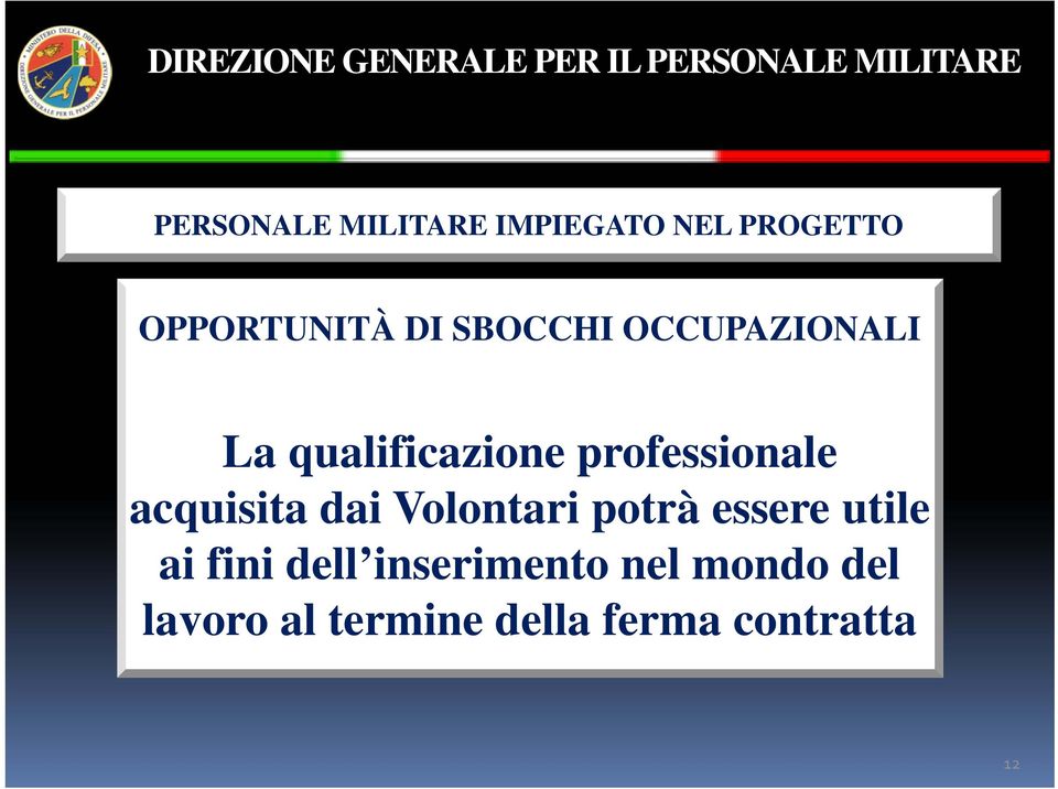 acquisita dai Volontari potrà essere utile ai fini dell