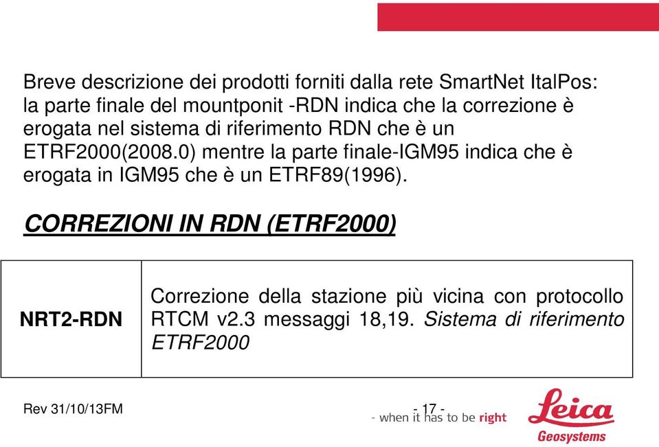 0) mentre la parte finale-igm95 indica che è erogata in IGM95 che è un ETRF89(1996).