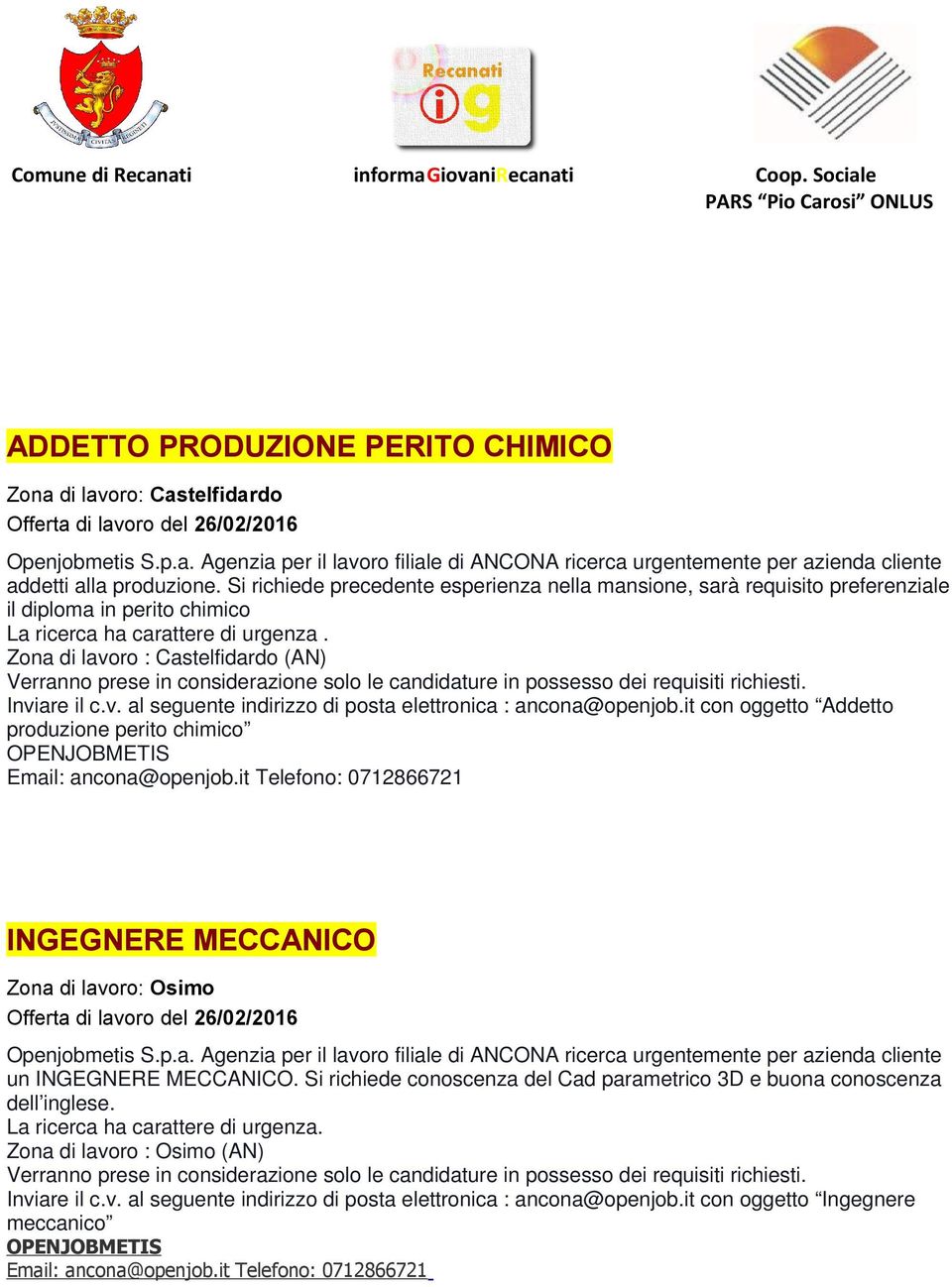 ro : Castelfidardo (AN) Inviare il c.v. al seguente indirizzo di posta elettronica : ancona@openjob.