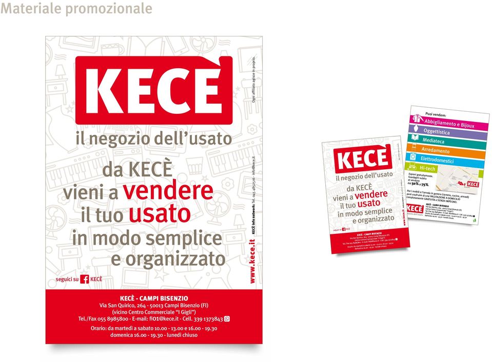 it da KECÈ vieni a vendere il tuo usato in modo semplice e organizzato seguici su f KECÈ KECÈ - CAMPI BISENZIO Via San Quirico, 264-50013 Campi Bisenzio (FI) (vicino Centro Commerciale I Gigli ) Tel.