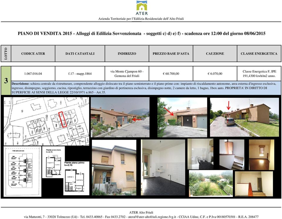 di riscaldamento autonomo, area esterna d'ingresso esclusiva, ingresso, disimpegno, soggiorno, cucina, ripostiglio, terrazzino con giardino di