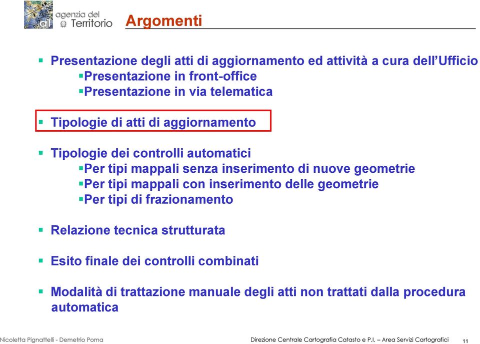 tipi mappali con inserimento delle geometrie Per tipi di frazionamento Relazione tecnica strutturata Esito finale dei controlli combinati