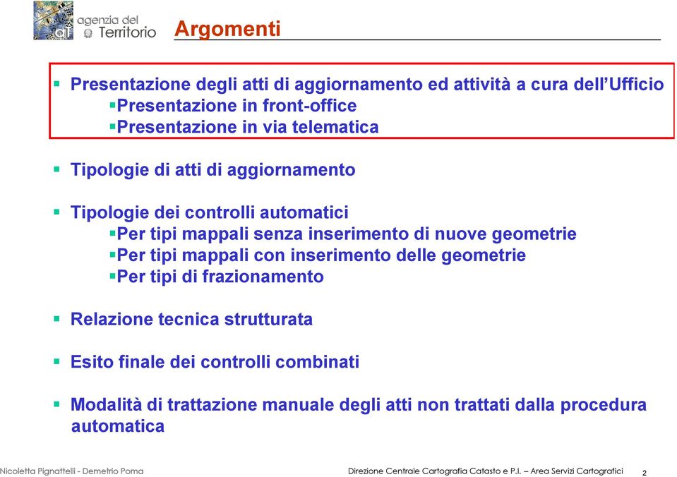 tipi mappali con inserimento delle geometrie Per tipi di frazionamento Relazione tecnica strutturata Esito finale dei controlli combinati