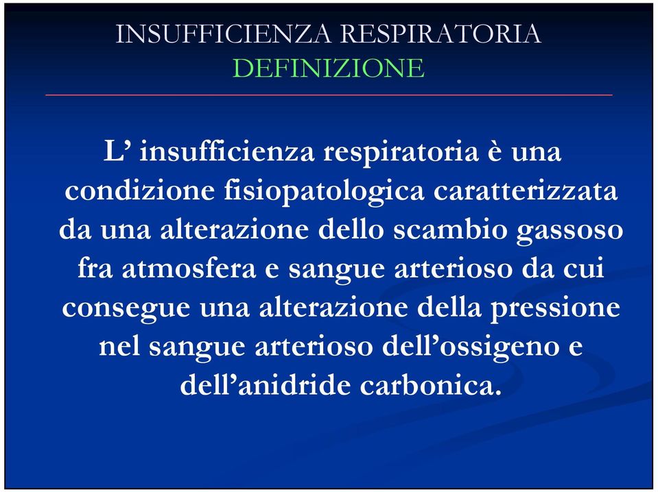 gassoso fra atmosfera e sangue arterioso da cui consegue una alterazione