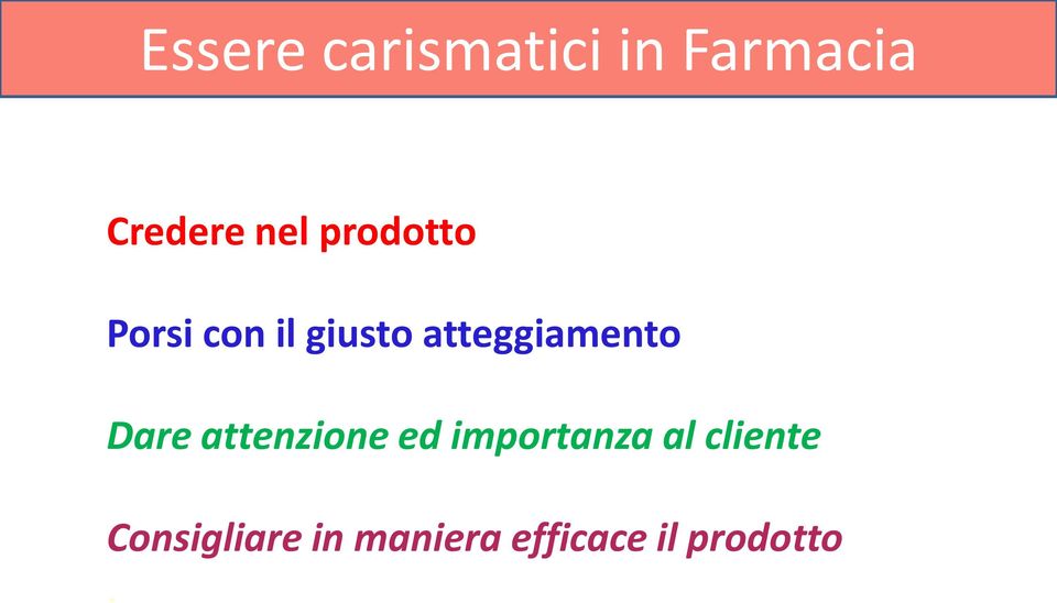 Dare attenzione ed importanza al cliente