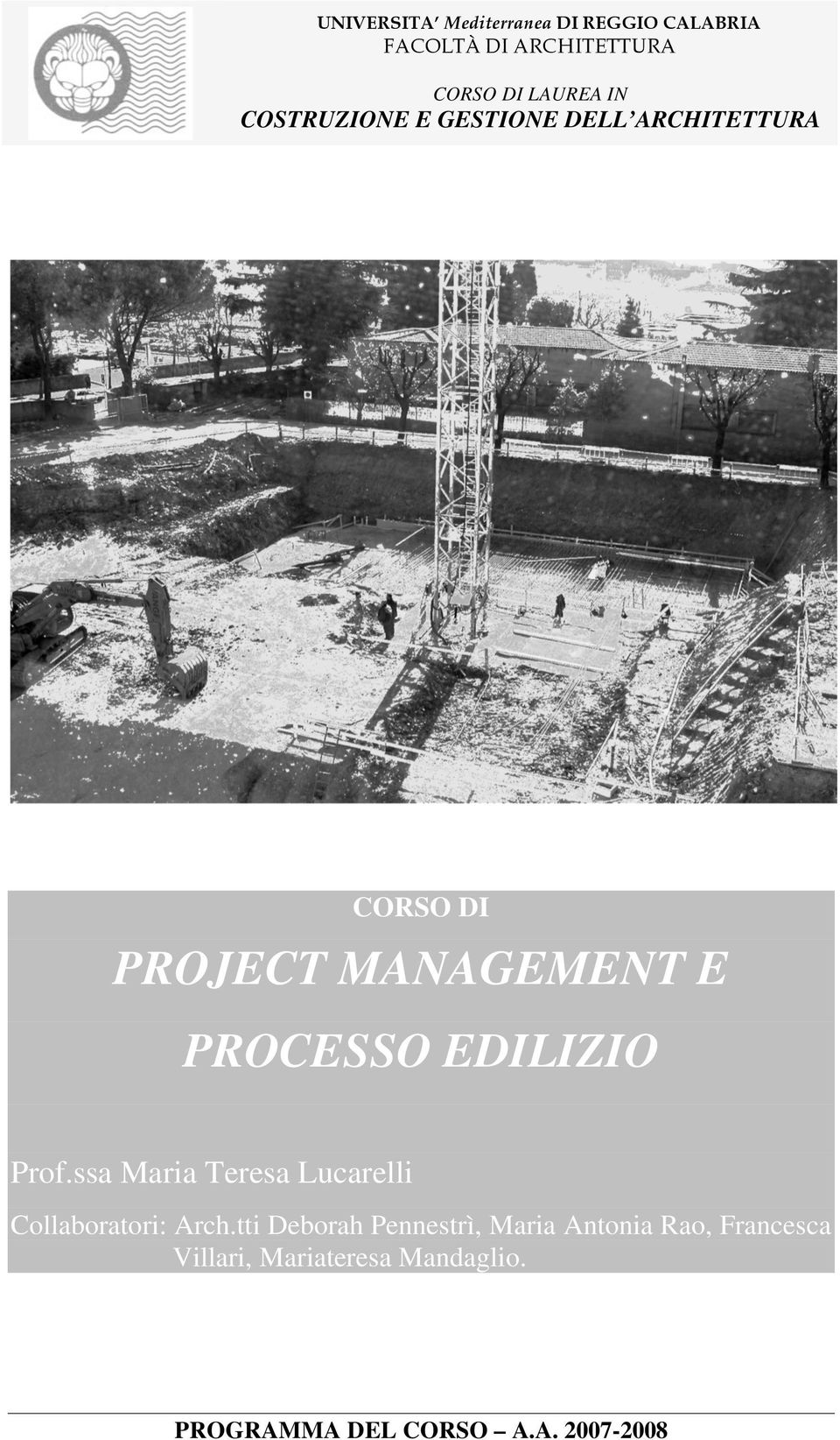 PROCESSO EDILIZIO Prof.ssa Maria Teresa Lucarelli Collaboratori: Arch.