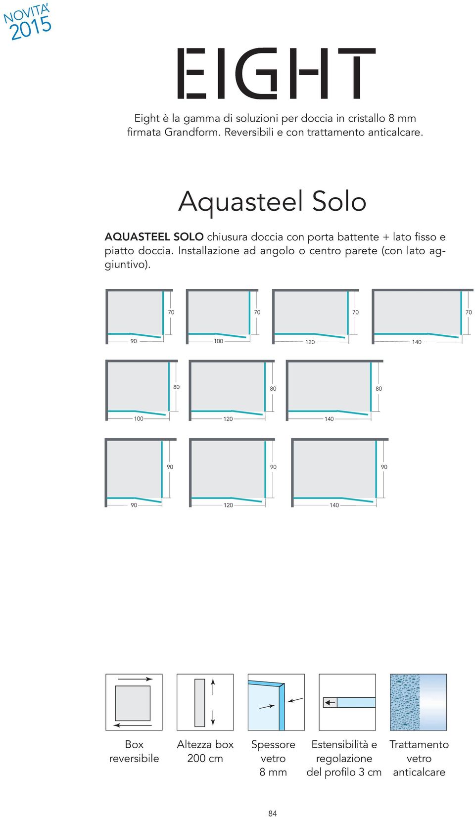 Aquasteel Solo AQUASTEEL SOLO chiusura doccia con porta battente + lato fisso e piatto doccia.