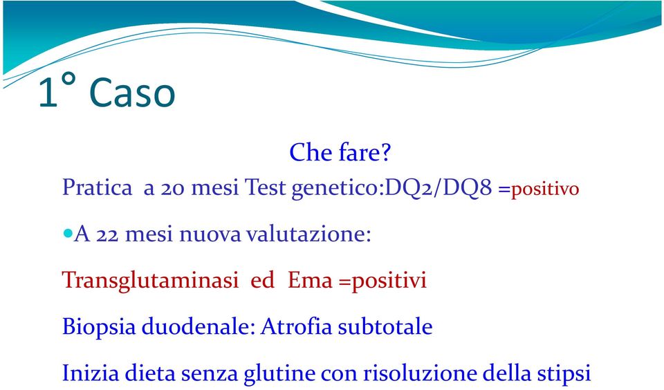 mesi nuova valutazione: Transglutaminasi ed Ema