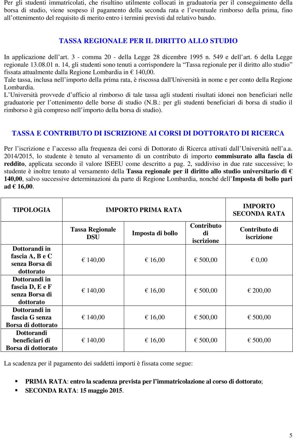 3 - comma 20 - della Legge 28 dicembre 1995 n. 549 e dell art. 6 della Legge regionale 13.08.01 n.